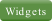 Widgets
