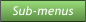 Sub-menus
