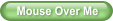 Mouse Over Me